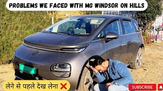 Problems we faced with MG Windsor on hills | MG Windsor Review 2026 | लेने से पहले देख लेना ❌