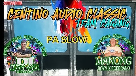 Centino Audio Classic Team Cagang Pa Slow Dj Jay-ar Soterno Remix