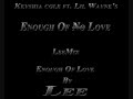 (Keyshia Cole Ft. Lil Wayne) Enough Of No Love LeeMix *Enough Of Love* @The_Real_LeeLg on twitter