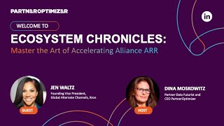 Ecosystem Chronicles: Master the Art of Accelerating Alliance ARR with Jen Waltz