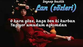 Zeynep Bastik - Lan Sözleri Üzik5