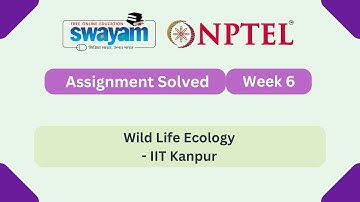 Wild Life Ecology Week 6 | NPTEL ANSWERS | MYSWAYAM | #nptel2025 #nptel #myswayam