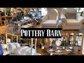 Pottery Barn Shop With Me! April 2021