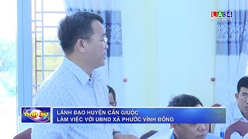 Lãnh đạo huyện Cần Giuộc làm việc với UBND xã Phước Vĩnh Đông | LONG AN TV