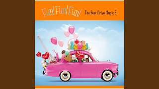 fun fun fun the best drive music 2