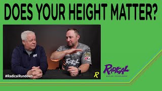 Does Your Height Matter - #RadicalRundown