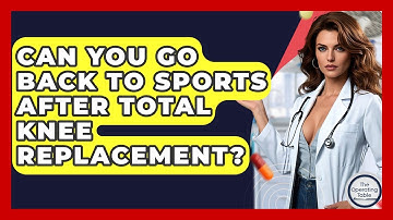 Can You Go Back To Sports After Total Knee Replacement? - The Operating Table