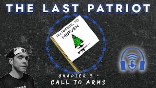 THE LAST PATRIOT | Chapter 3—Call to Arms | A Novel about the Second Civil War