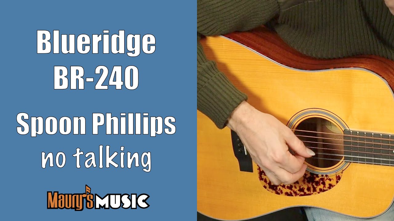 Blueridge BR-240 - Spoon Phillips - no talking