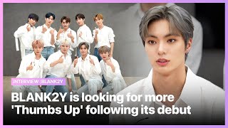 Download Lagu 𝐘𝐨𝐮𝐫 𝐏𝐥𝐚𝐲𝐥𝐢𝐬𝐭🎧 BLANK2Y is looking for more 'Thumbs Up' following its debut | 블랭키 인터뷰 MP3