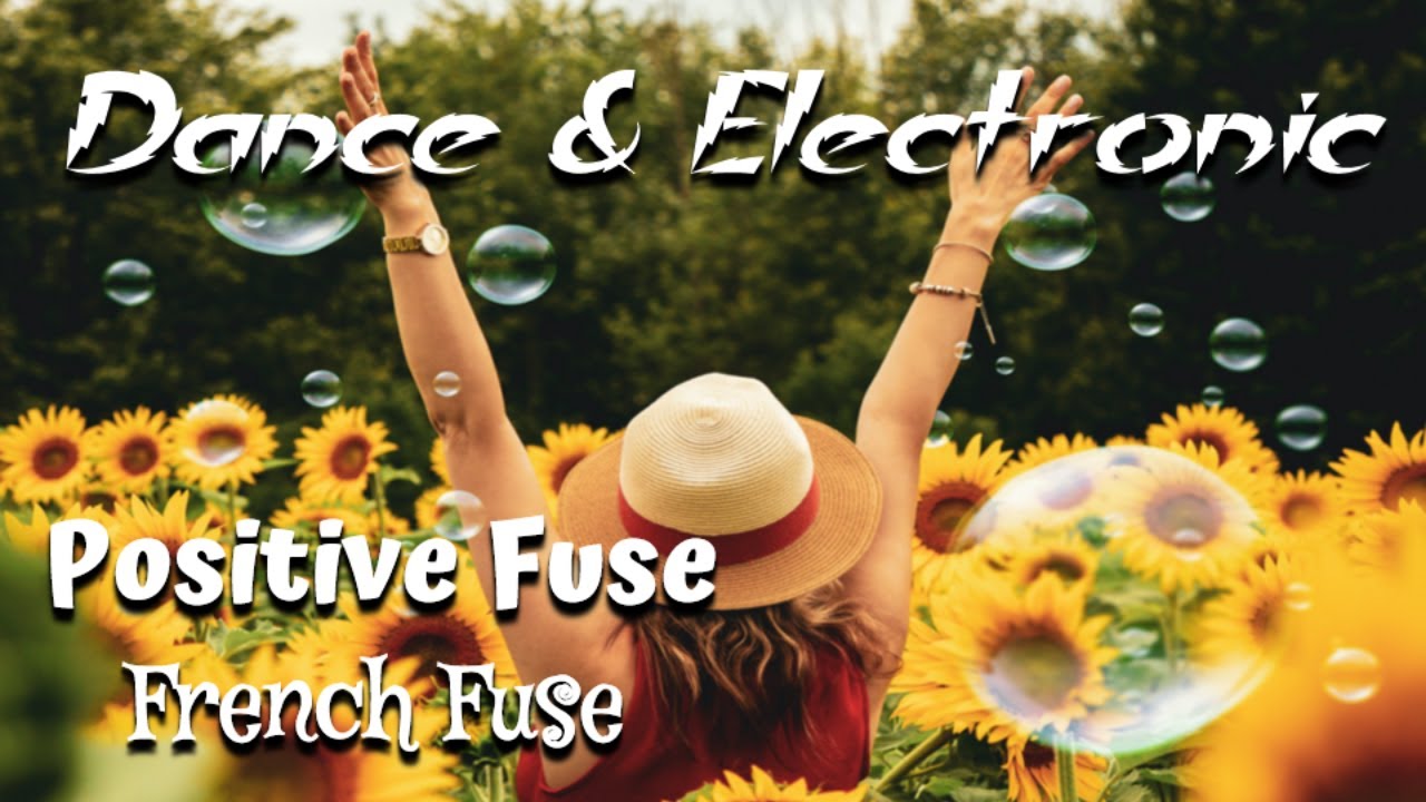 Positive Fuse  French Fuse  1 hour version