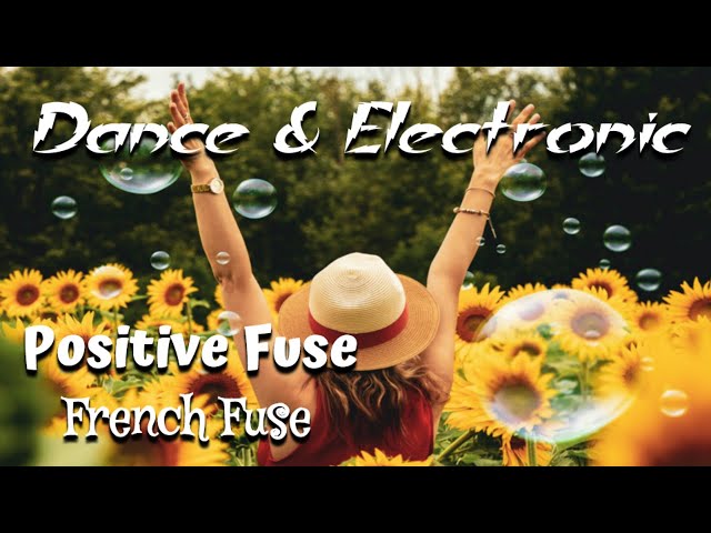 Positive Fuse – French Fuse | 1 hour version class=