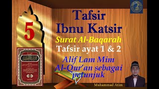 Tafsir Ibnu Katsir - Surat Al-Baqarah #5 - Tafsir Ayat 1 & 2