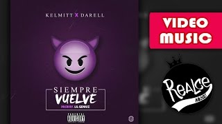 Siempre Vuelve - Kelmitt Ft Darell Video Music Trap 2016