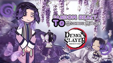 Fandom react to Shinobu Kocho | Demon Slayer | 2X speed | WIP | 3/11