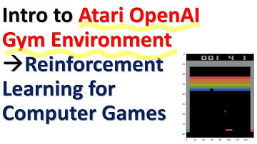 Intro to Atari Game OpenAI Gym Environment - Reinforcement Learning for Computer Games