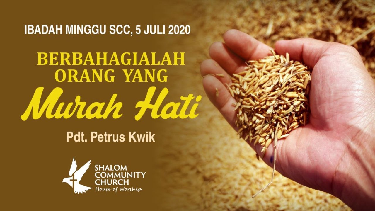 Ibadah Minggu SCC, 5 Juli 2020 "Berbahagialah Orang Yang Murah Hati