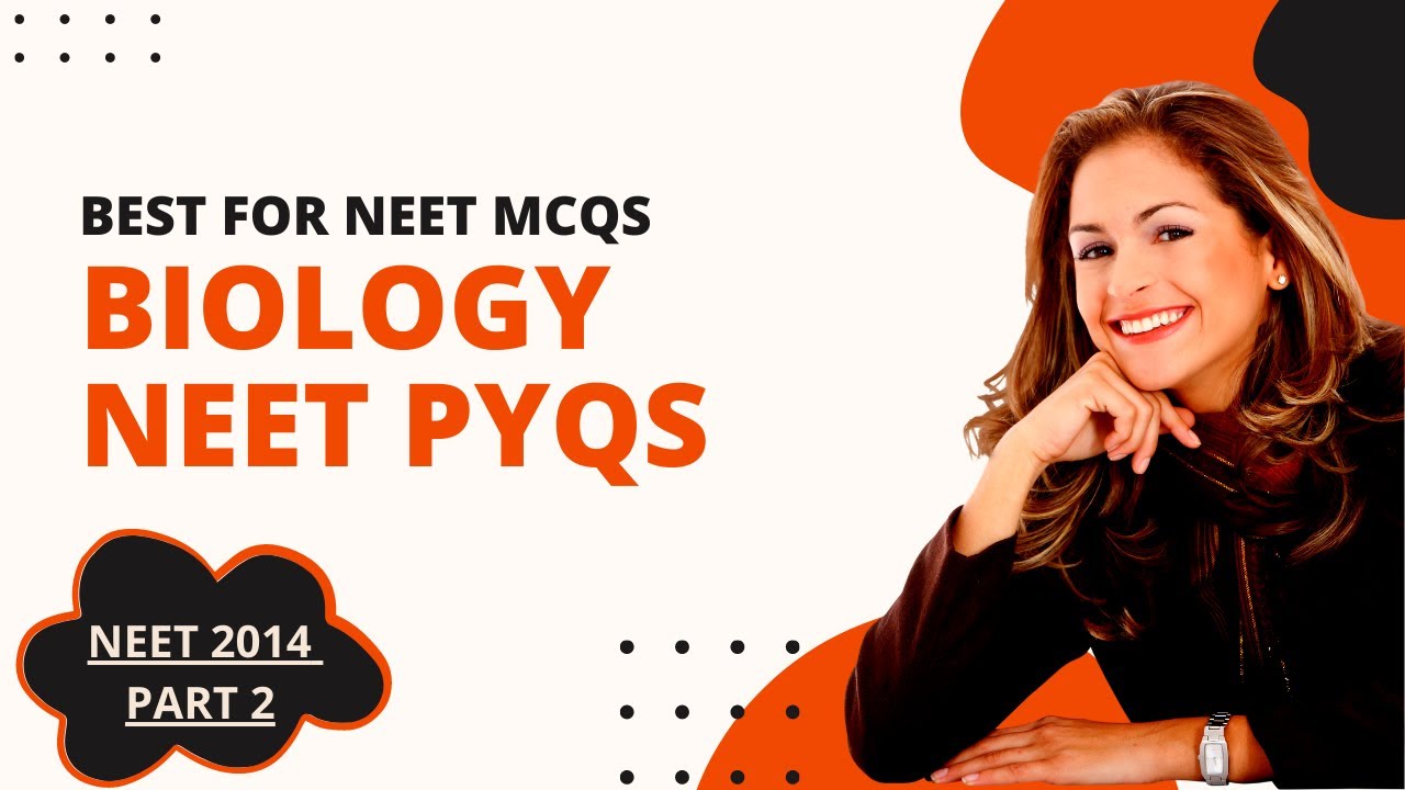 Biology PYQs of NEET || NEET 2014 MCQs (Part - 2) || by Shiksha House