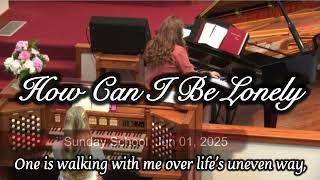 How Can I Be Lonely? | Piano and Organ