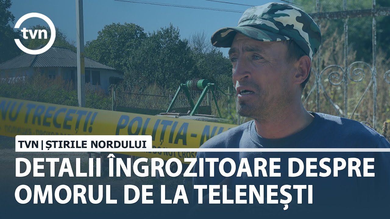 DETALII ÎNGROZITOARE DESPRE OMORUL DE LA TELENEȘTI