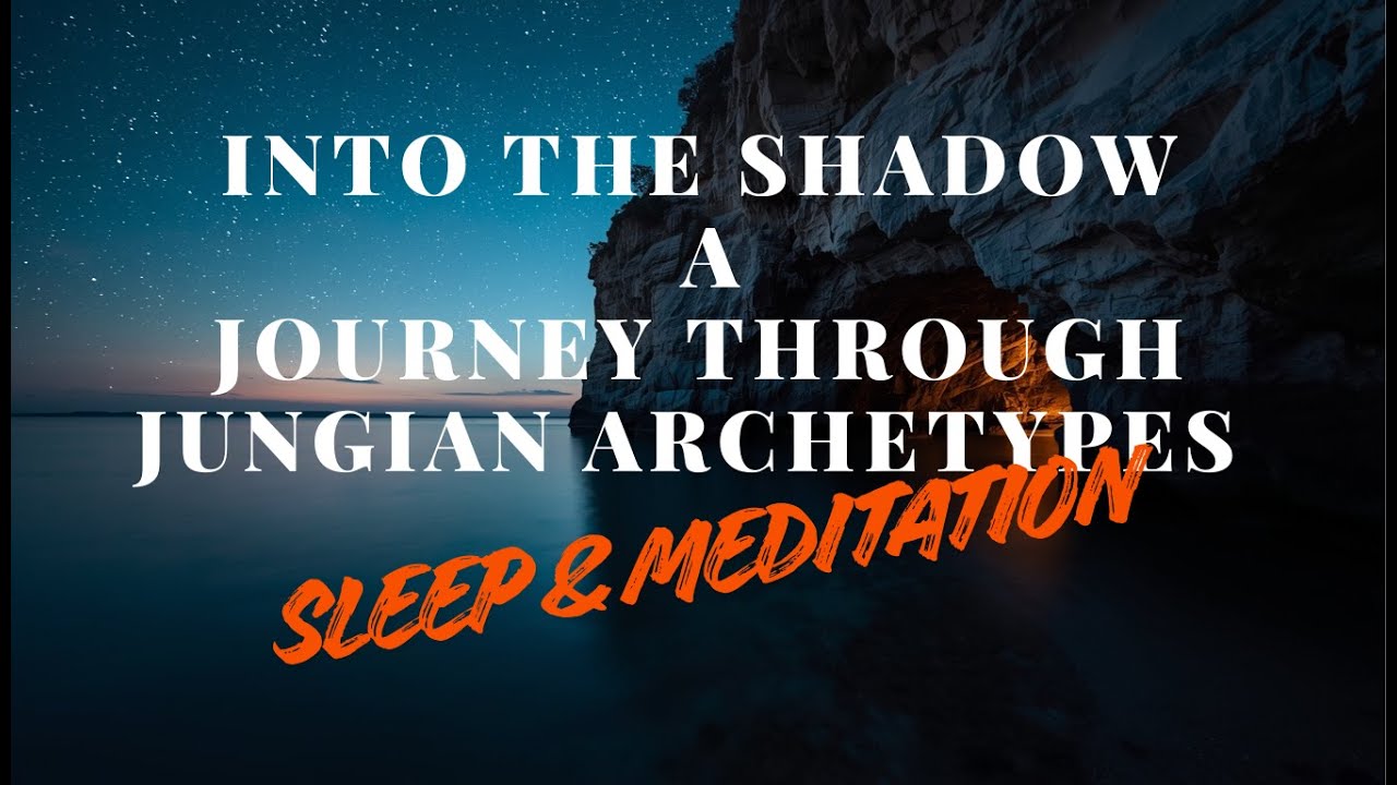 Into the Shadow: A Journey Through Jungian Archetypes | Sleep & Meditation