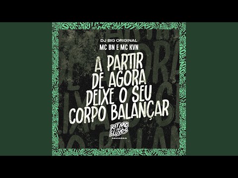 A Partir de Agora Deixe Seu Corpo Balançar