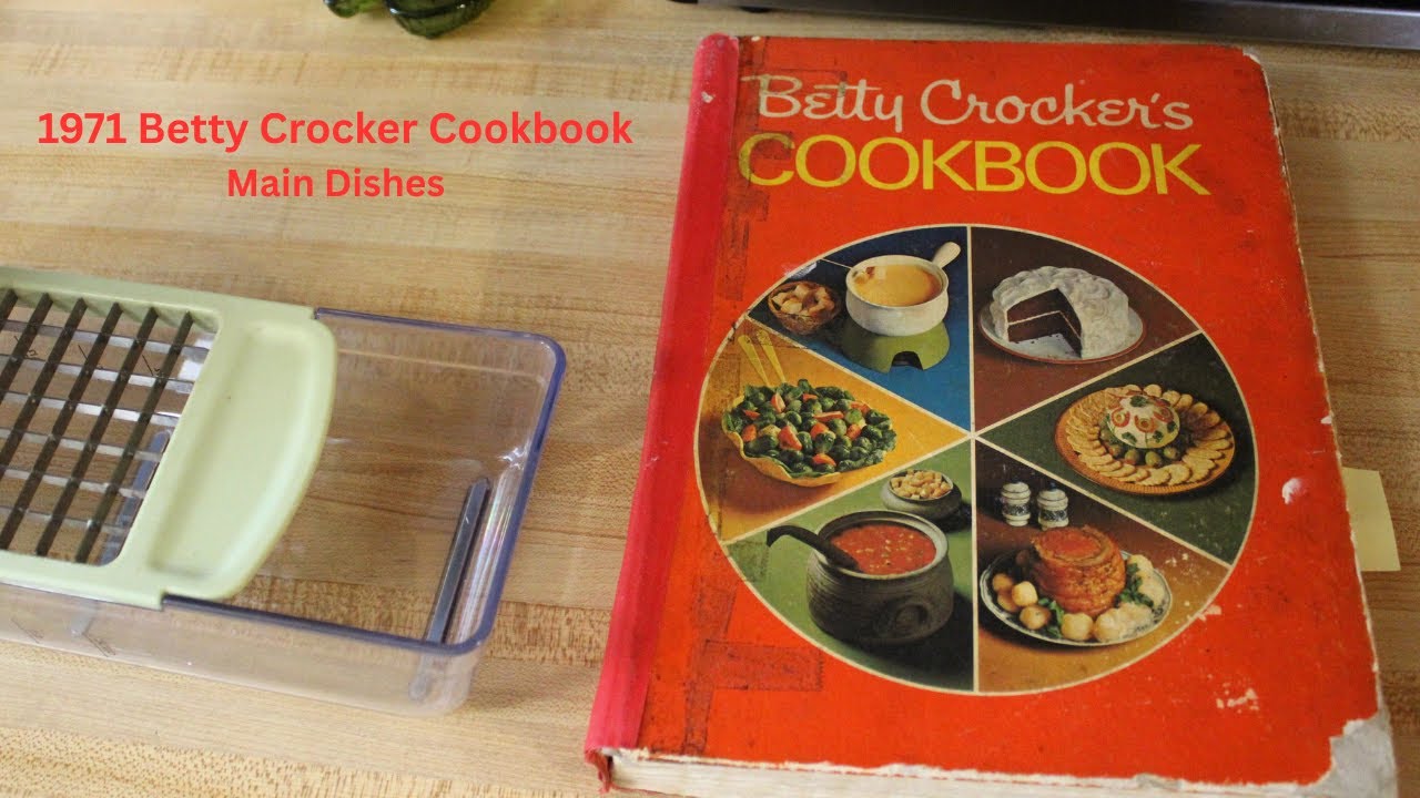 1971 My First Betty Crocker Cookbook & Main Dish Recipes
