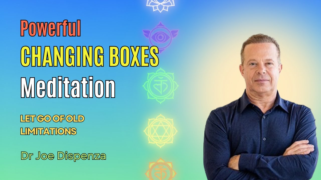Dr Joe Dispenza - Changing Boxes Powerful Guided Meditation | Changing Beliefs and Perceptions