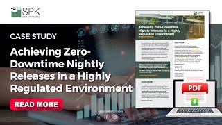 Case Study   Achieving Zero Downtime Nightly Releases in a Highly Regulated Environment