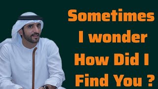 Soms vraag ik me af hoe ik je heb gevonden | Sheikh Hamdan Fazza Poëzie | Prins van Dubai | Fazza...
