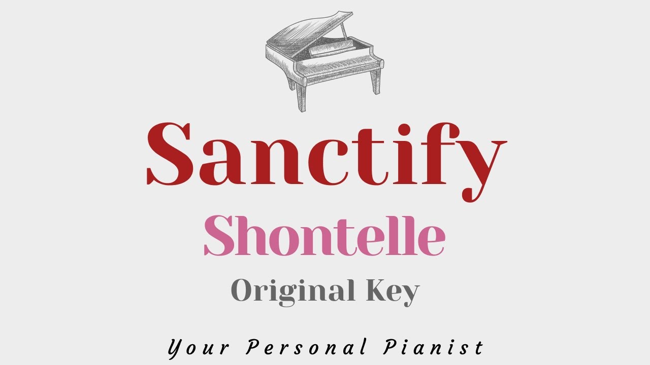 Sanctify - Shontelle (Original Key Karaoke) - Piano Instrumental Cover with Lyrics