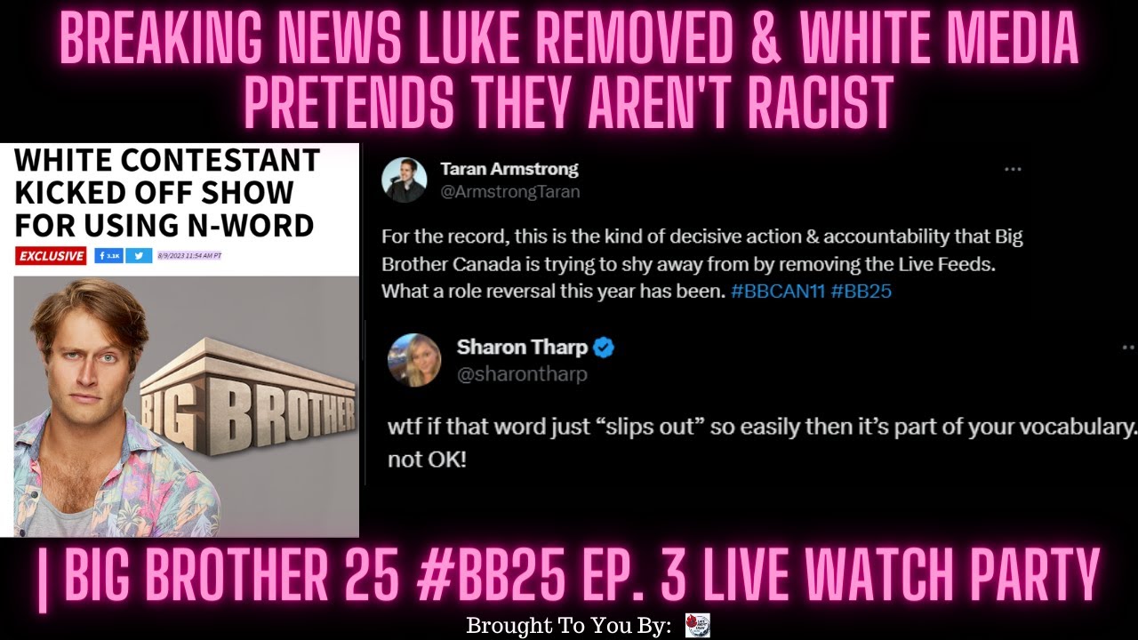 Luke Removed & White Media Pretends They Aren’t Racist | Big Brother 25 #BB25 Ep. 3 Live Watch Party