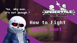 Undertale Final Showdown How To Fight Ruins Dust Sans