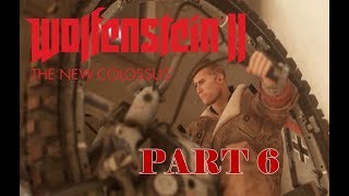 Wolfenstein 2: The New Colossus Gameplay Walkthrough Part 6 (PC)