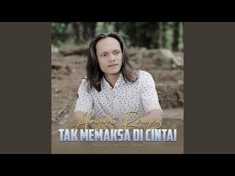 Tak Memaksa Di Cintai - Anggi Rayns