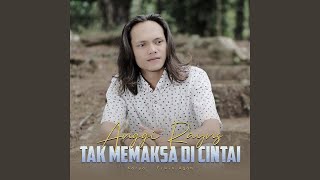 Tak Memaksa Di Cintai