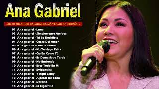 ANA GABRIEL GRANDES EXITOS ANA GABRIEL EXITOS SUS MEJORES CANCIONES