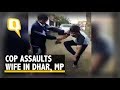 Caught on Camera: MP Cop Assaults His Wife in Public | The Quint