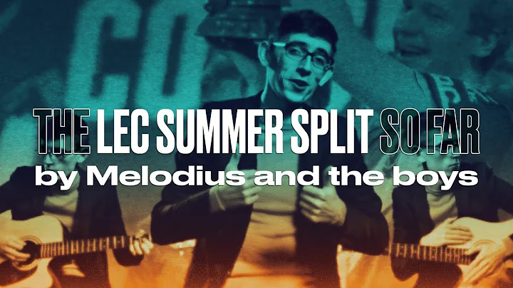 The #LEC Summer Split so far by Melodius and the Boys - DayDayNews