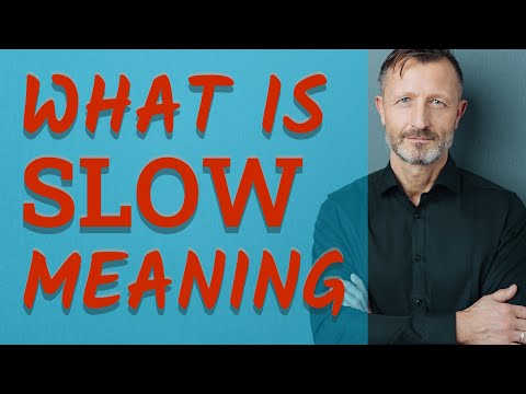Slow | Meaning of slow