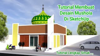 Membuat Desain Mushola di SketchUp Terbaru || Tutorial Lengkap Simak