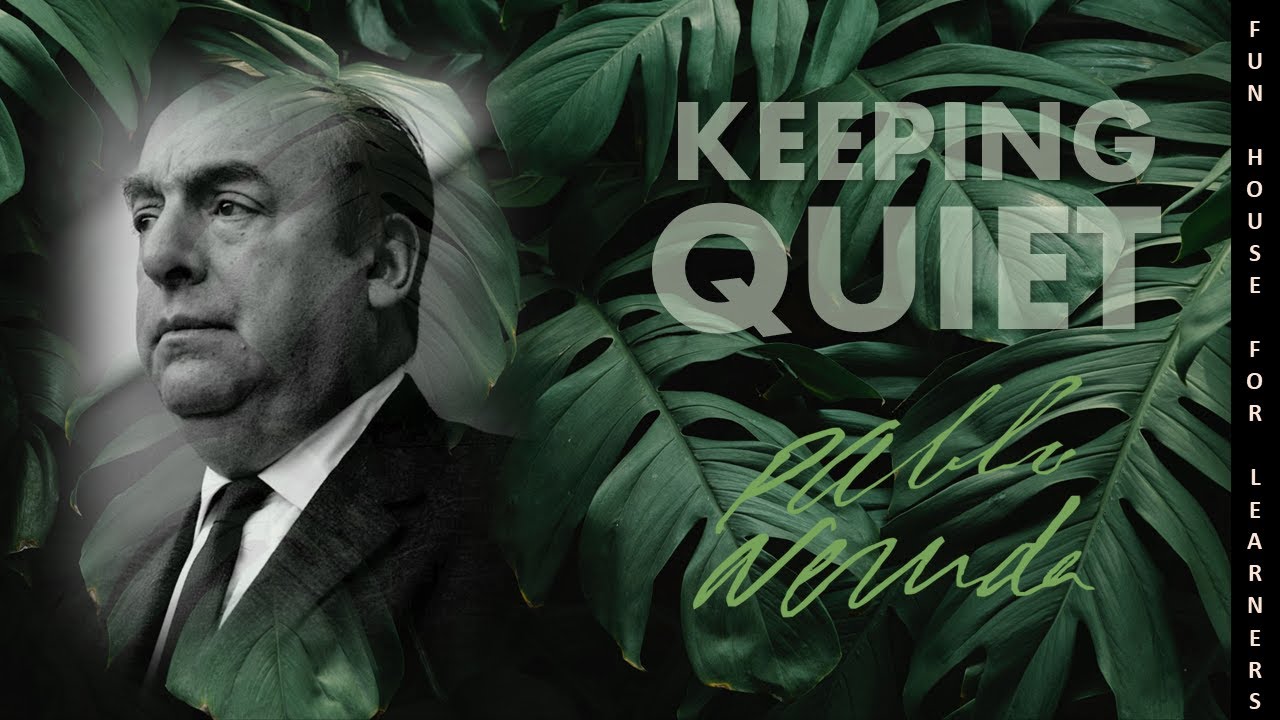 Keeping Quiet by Pablo Neruda Summary | CBSE Class 12 English 