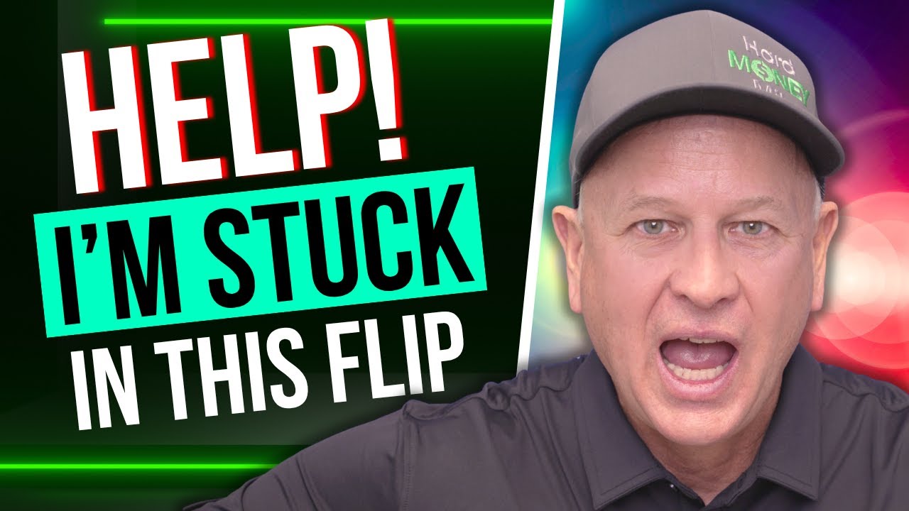 HELP! Stuck in a Fix & Flip—Here’s How to Get Out - YouTube