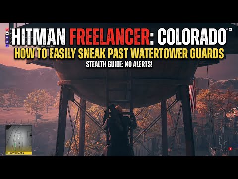 HITMAN Freelancer: Colorado - How To Easily Sneak Past Watertower Guards #hitman