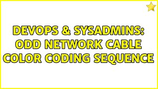Famous DevOps & SysAdmins: Odd Network Cable Color Coding Sequence (2 Solutions!!) Profile