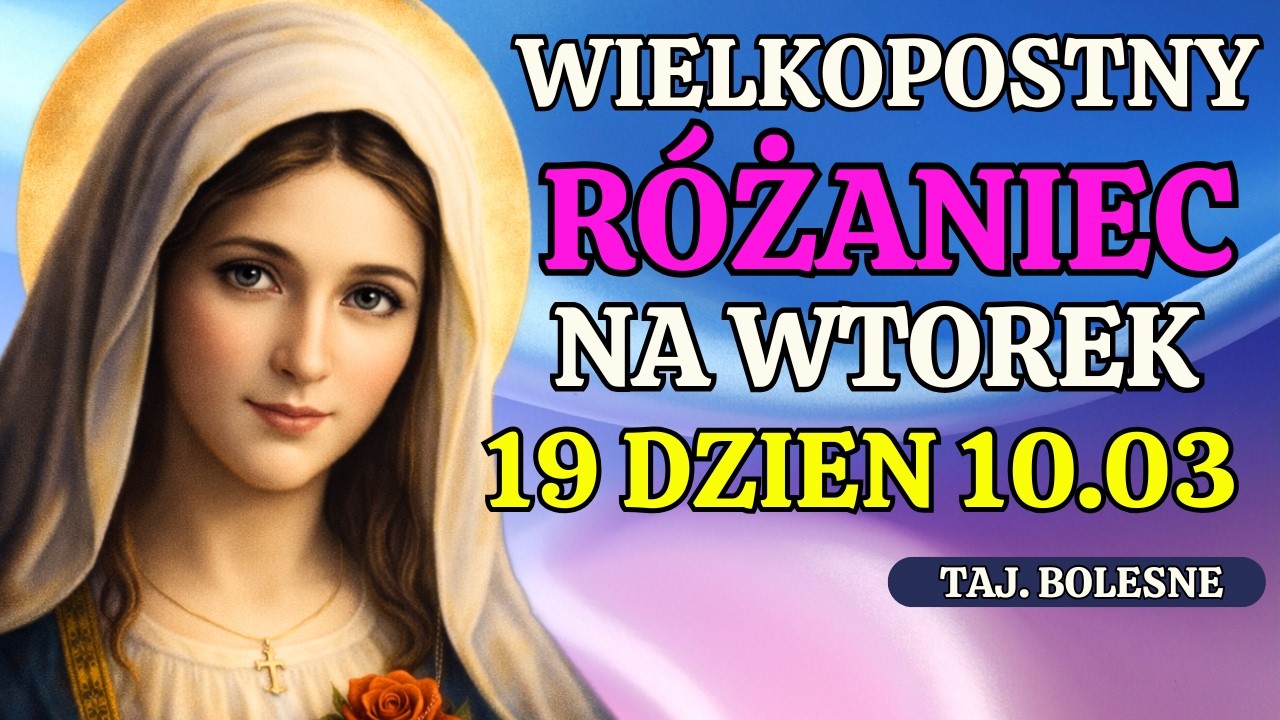 ✝️ Piękny Różaniec na dziś wielkopostny – wtorek 10.03 – Tajemnice część bolesne