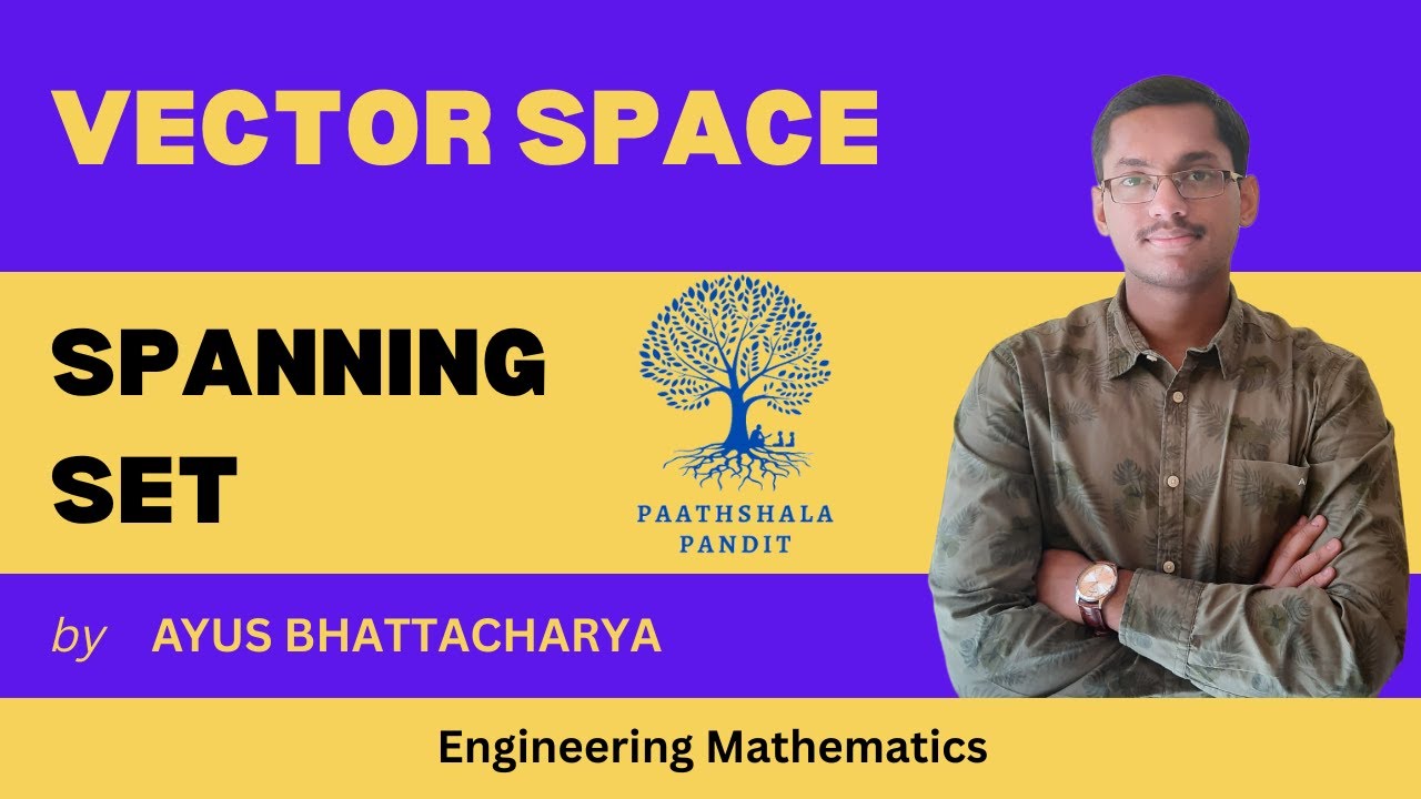 Spanning set vector space engineering mathematics paathshala