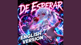De Esperar english Versionslowed
