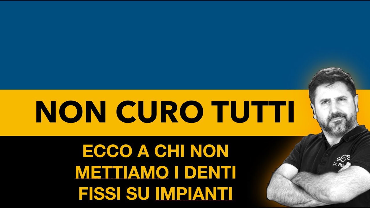 Ecco perché non Curiamo tutti i Pazienti che vogliono mettere i denti fissi