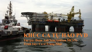 KHÚC CA TỰ HÀO PVD - TÁC GIẢ: ĐOÀN ANH SƠN(ANHSON MCST) - TRÌNH BÀY: CA SĨ TRUNG NHẬT Guide